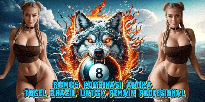 Rumus Kombinasi Angka Togel Brazil Untuk Pemain Profesional