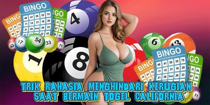 Trik Rahasia Menghindari Kerugian Saat Bermain Togel California
